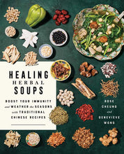 Load image into Gallery viewer, Healing Herbal Soups by Rose Cheung
