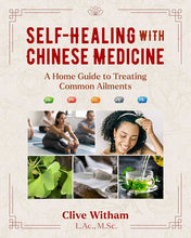Load image into Gallery viewer, Self-Healing with Chinese Medicine by Clive Witham
